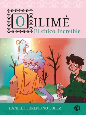 cover image of Oilimé, el chico increíble